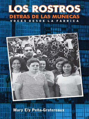 cover image of Los Rostros Detrás De Las Muñecas: Voces desde la fábrica :  Una Historia Laboral Dominicana